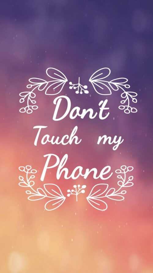 Dont Touch My Iphone Wallpaper