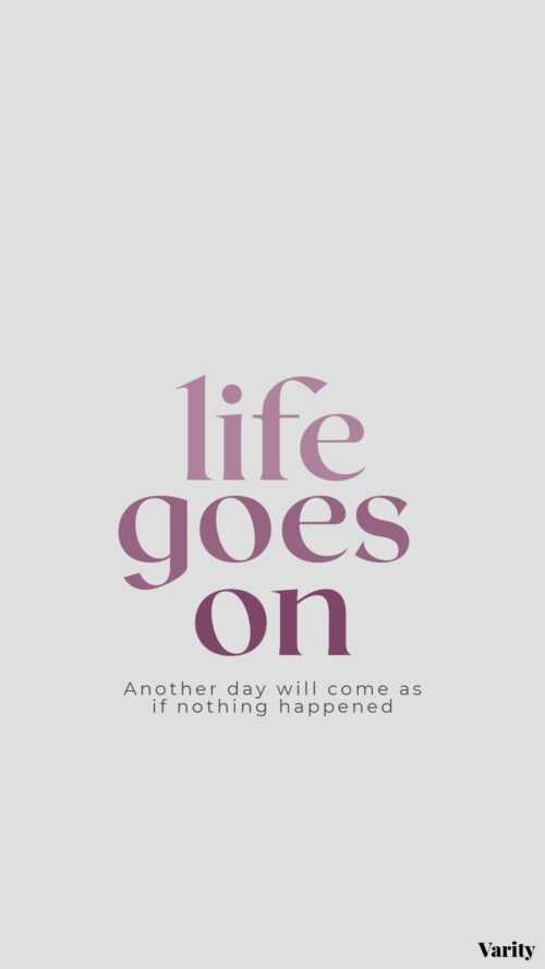 Life Goes On Wallpaper