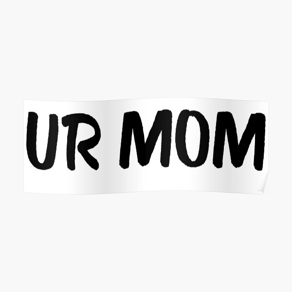 Ur Mom Wallpaper