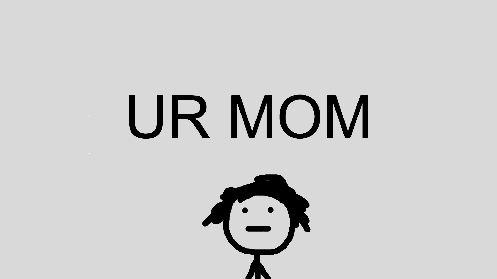 ur mom Wallpaper